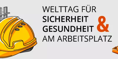 Welttag für Sicherheit und Gesundheit am Arbeitsplatz
